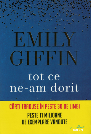 Literatura - Tot ce ne-am dorit - Emily Giffin