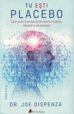 Tu esti placebo - Joe Dispenza [0]