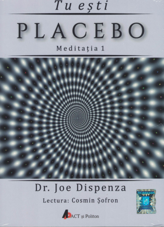 Tu esti placebo. Meditatia 1. Audiobook CD MP3 - Joe Dispenza [0]