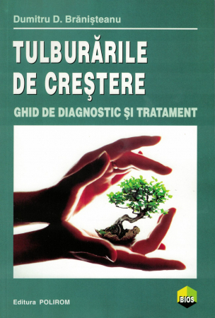 Sanatate - Tulburari de crestere. Ghid de diagnostic si tratament - Dumitru D. Branisteanu