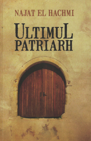Literatura - Ultimul Patriarh - Najad El Hachmi