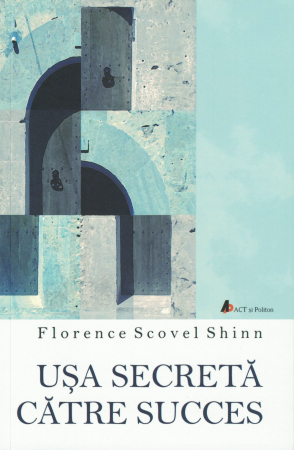 Usa secreta catre succes - Florence Scovel Shinn [0]