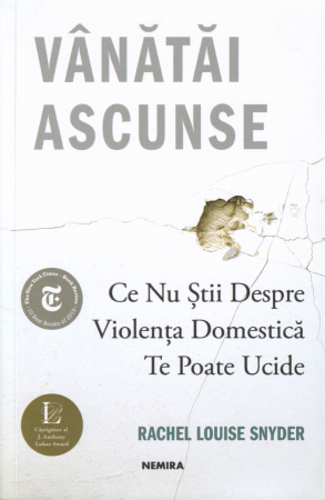 Diverse - Vanatai ascunse. Ce nu stii despre violenta domestica te poate ucide