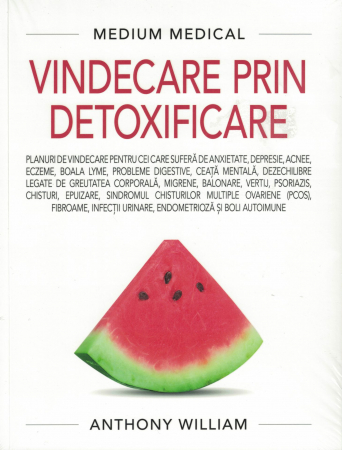 Sanatate - Vindecare prin detoxificare. (Medium Medical) - Anthony William