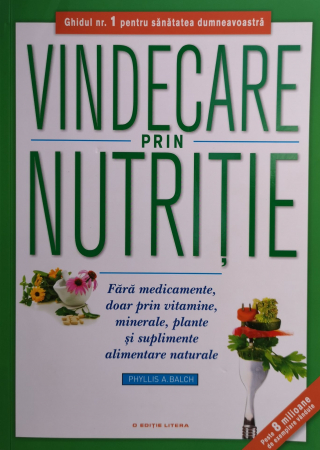 Vindecare prin nutritie. Fara medicamente. - Phyllis A. Balch [0]