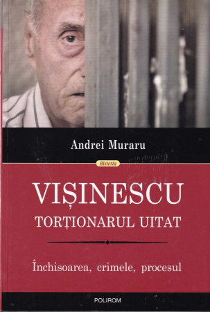 Istorie - Visinescu, tortionarul uitat