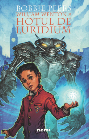 Carti pentru copii - William Wenton si hotul de luridium - Bobbie Peers