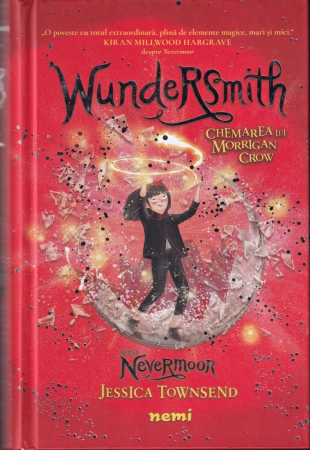 Carti pentru copii - Wundersmith. Chemarea lui Morrigan Crow