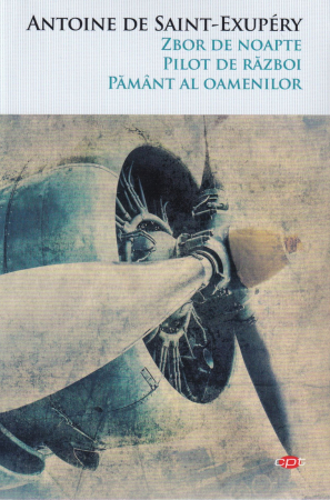 Literatura - Zbor de noapte.Pilot de razboi. Pamant al oamenilor