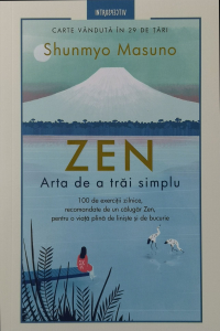 Spiritualitate - Zen. Arta de a trai simplu - Shunmyo Masuno