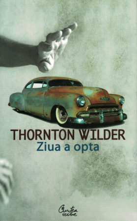 Literatura - Ziua a opta - Thornton Wilder