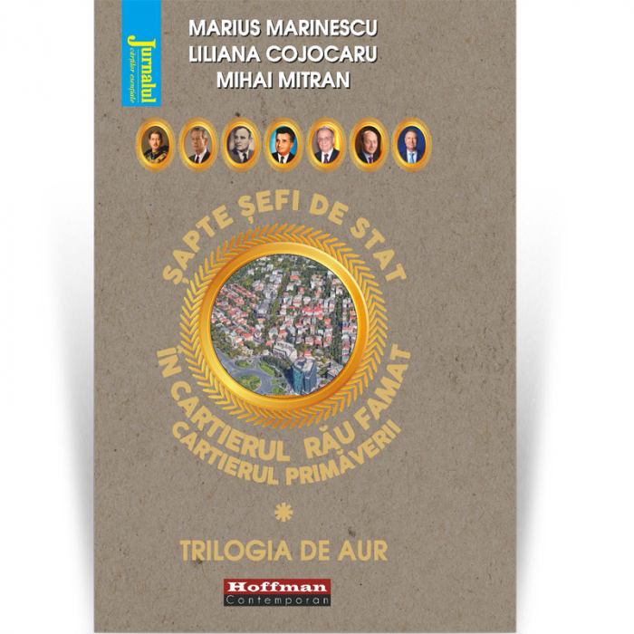Sapte sefi de stat in cartierul rau famat, Vol 1 - M. Marinescu, L. Cojocaru, M. Mitran [1]