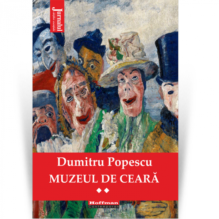 Pachet Dumitru Popescu - Muzeul de ceara - 2 volume + Diformitatea liniilor în portret! [2]