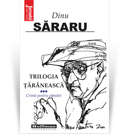 Trilogia taraneasca, Vol. 3, Crima pentru pamant - Dinu Sararu