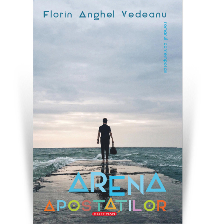 Contemporana - Arena apostatilor - Florin Vedeanu