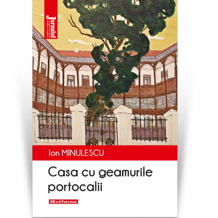 Proza scurta - Casa cu geamurile portocalii - Ion Minulescu, editia 2020