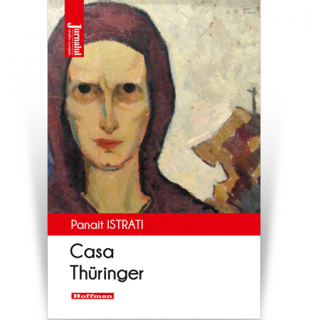 Moderna - Casa Thuringer - Panait Istrati, Editia 2020