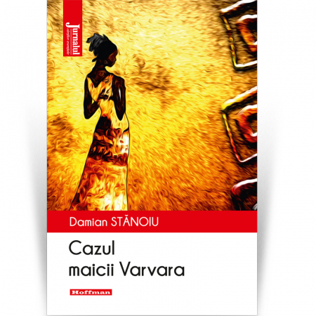 Roman - Cazul maicii Varvara - Damian Stanoiu, Editia 2020