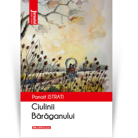Moderna - Ciulinii Baraganului - Panait Istrati, editia 2020