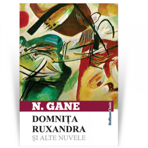 Proza scurta - Domnita Ruxandra si alte nuvele - Nicolae Gane