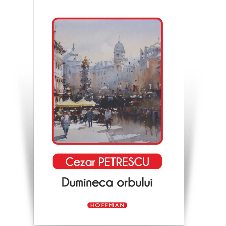 Moderna - Dumineca orbului - Cezar Petrescu, Editia 2020
