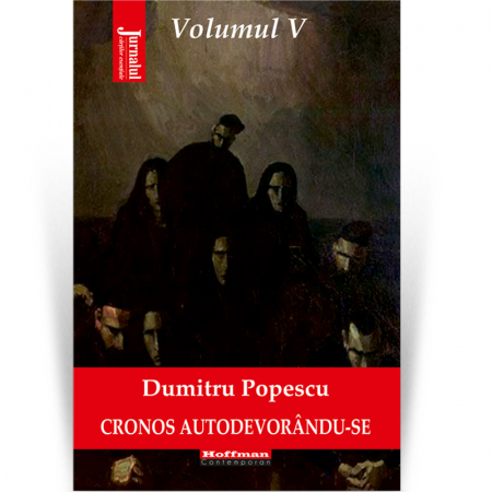 Biblioteca Hoffman - Cronos autodevorandu-se, Vol. 5, Reductia celulara - Dumitru Popescu