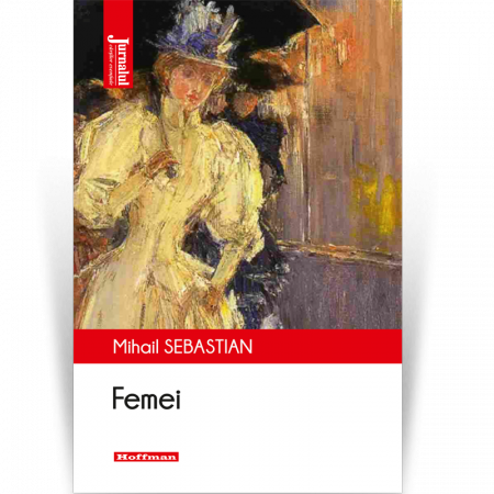 Romana - Femei - Mihail Sebastian, Editia 2020