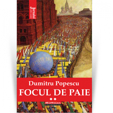 Biblioteca Hoffman - Focul de paie. Vol. 2 - Dumitru Popescu