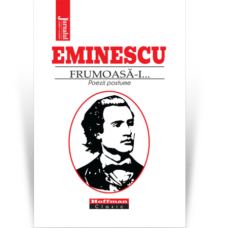Eminesciana - Frumoasa-i... Poezii postume - Mihai Eminescu, editia 2021