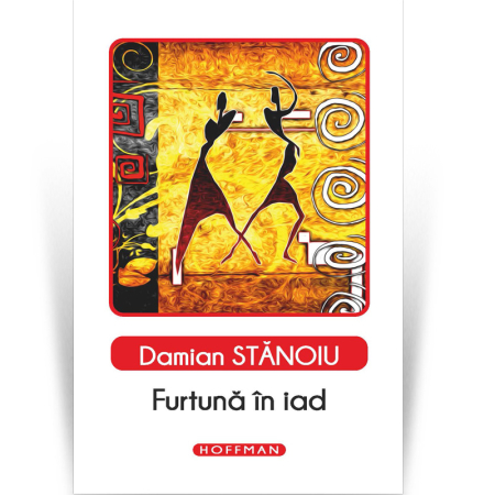 Fictiune - Furtuna in iad - Damian Stanoiu, Editia 2020