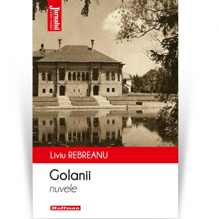 Proza scurta - Golanii - Liviu Rebreanu, editia 2021