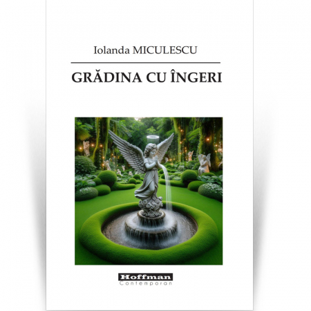 Roman - Gradina cu ingeri - Iolanda Miculescu