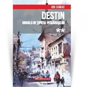 Contemporana - Destin, Volumul 2. Dincolo de tipatul pescarusilor - Ion Saimac