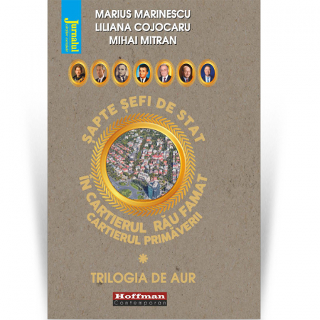 Sapte sefi de stat in cartierul rau famat, Vol 1 - M. Marinescu, L. Cojocaru, M. Mitran