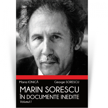 Biblioteca Hoffman - Marin Sorescu in documente inedite, Volumul I