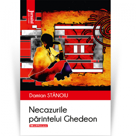 Roman - Necazurile parintelui Ghedeon - Damian Stanoiu, Editia 2020