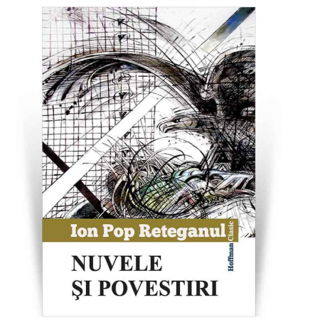 Proza scurta - Nuvele si povestiri - Ion Pop Reteganul