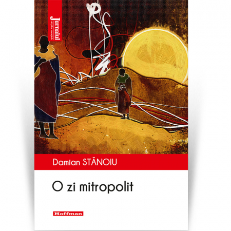 Roman - O zi mitropolit - Damian Stănoiu, Editia 2020