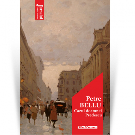 Roman - Cazul doamnei Predescu - Petre Bellu, Editia 2021