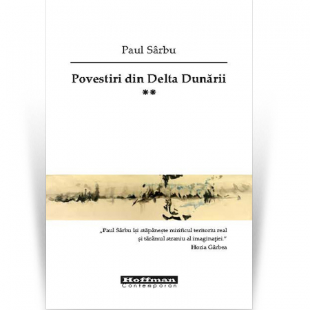 Proza scurta - Povestiri din Delta Dunarii, Volumul 2 - Paul Sarbu