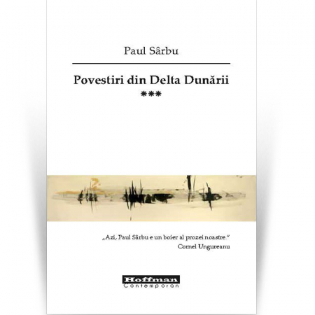 Proza scurta - Povestiri din Delta Dunarii, Volumul 3 - Paul Sarbu