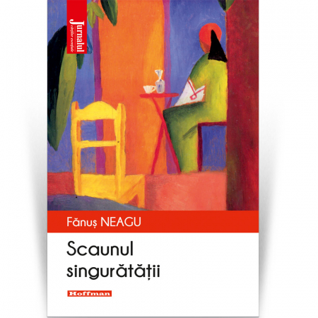 Contemporana - Scaunul singuratatii - Fanus Neagu, editia 2020