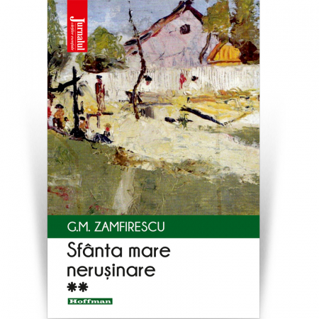 Moderna - Sfanta mare nerusinare, vol 2 - George Mihail Zamfirescu, Editia 2021