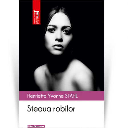 Contemporana - Steaua robilor - Henriette Yvonne Stahl, editia 2020