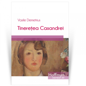 Hoffman Esential XX - Tineretea Casandrei - Vasile Demetrius