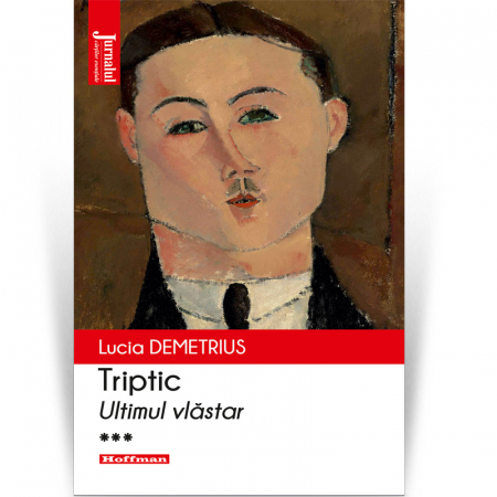 Moderna - Triptic - Vol. 3 - Ultimul vlastar - Lucia Demetrius, editia 2020