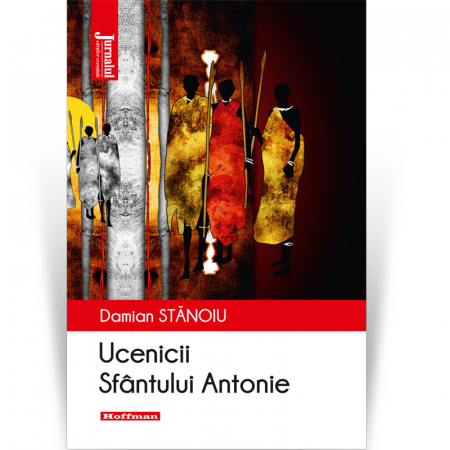 Roman - Ucenicii sfântului Antonie - Damian Stanoiu, Editia 2020