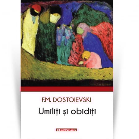 Universala - Umiliți si obiditi - F. M. Dostoievski