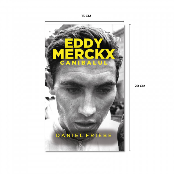 Eddy Merckx. Canibalul - Daniel Friebe [2]