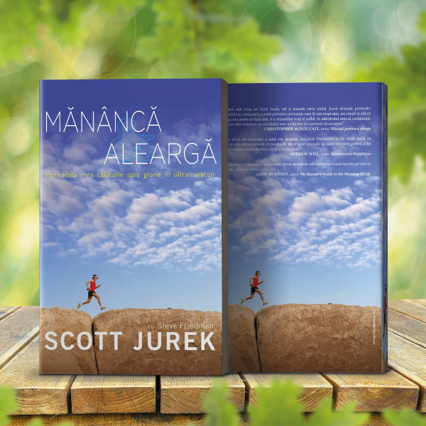 Mananca si alearga. Incredibila mea calatorie spre glorie in ultramaraton - Scott Jurek [6]